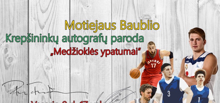Motiejaus Baublio krepšininkų autografų paroda „Medžioklės ypatumai“